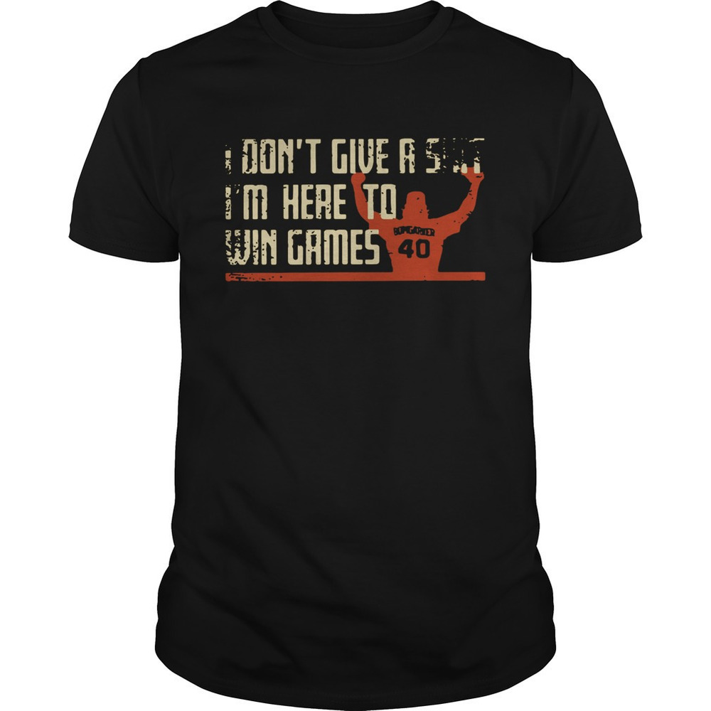 Madison Bumgarner I Dont Give A Shit Im Here To Win Games Shirt